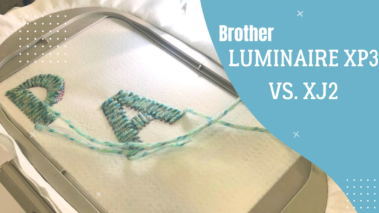 Brother Luminaire XP3 vs. Brother XJ2: A Detailed Comparison for the Experienced Sewer and Embroiderer