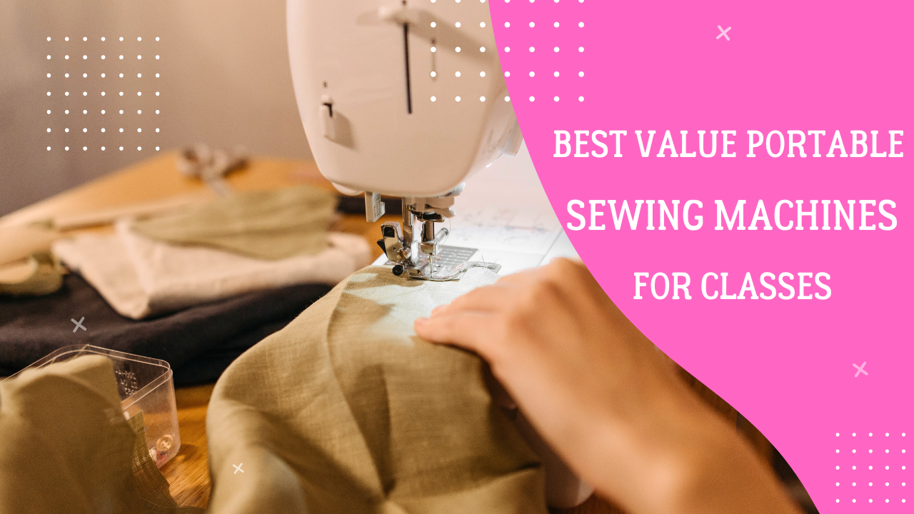 Best Portable Sewing Machines for Classes | Lightweight & Reliable ...